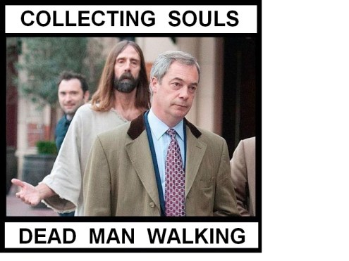 FARAGE, Nigel  106 DEAD MAN WALKING